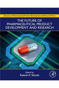 The Future of Pharmaceutical Product Development and Research