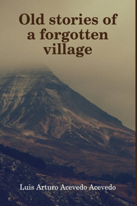 Old stories of a forgotten village