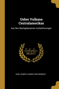 Ueber Vulkane Centralamerikas