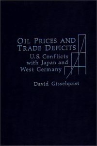 Oil Prices and Trade Deficits: U.S. Conflicts with Japan and West Germany