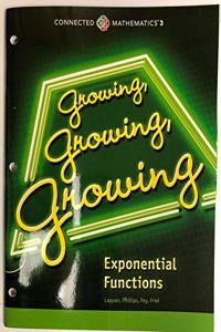 Connected Mathematics 3 Student Edition Grade 8: Growing Growing Growing: Exponential Functions Copyright 2018