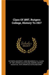 Class of 1897, Rutgers College, History to 1917