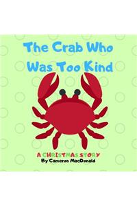 Crab Who Was Too Kind