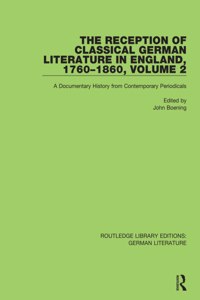 Reception of Classical German Literature in England, 1760-1860, Volume 2