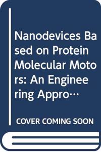 Nanodevices Based on Protein Molecular Motors