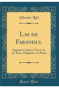 Las de Farandul: Juguete Cómico-Lírico en un Acto, Original y en Prosa (Classic Reprint)