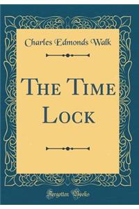 The Time Lock (Classic Reprint)