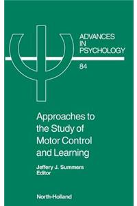 Approaches to the Study of Motor Control and Learning