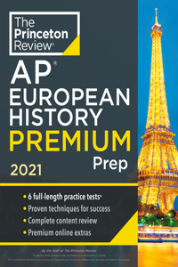 Princeton Review AP European History Premium Prep, 2021
