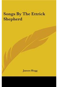 Songs By The Ettrick Shepherd