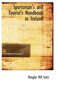 Sportsman's and Tourist's Handbook to Iceland
