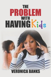 The Problem with Having Kids