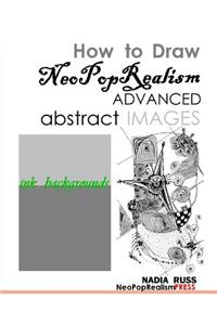 How to Draw NeoPopRealism Advanced Abstract Images
