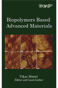Biopolymers Based Advanced Materials