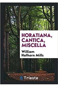 HORATIANA, CANTICA, MISCELLA