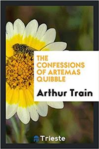 THE CONFESSIONS OF ARTEMAS QUIBBLE