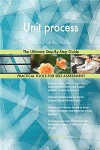 Unit process The Ultimate Step-By-Step Guide