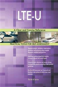 LTE-U A Clear and Concise Reference