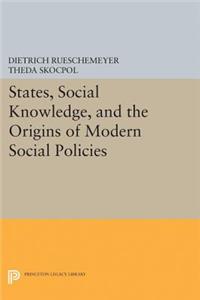 States, Social Knowledge, and the Origins of Modern Social Policies