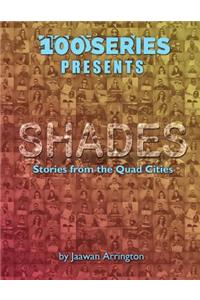 100 Series Presents: Shades: Stories from the Quad Cities