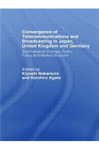 Convergence of Telecommunications and Broadcasting in Japan, United Kingdom and Germany