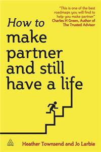 How to Make Partner and Still Have a Life