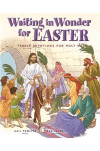 Waiting in Wonder for Easter: Family Devotions for Holy Week: Family Devotions for Holy Week