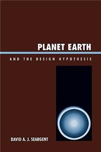 Planet Earth and the Design Hypothesis