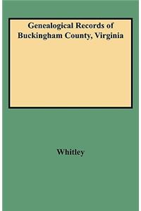 Genealogical Records of Buckingham County, Virginia