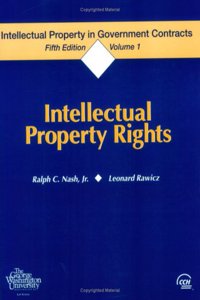 Intellectual Property in Government Contracts, Volume I
