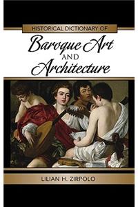 Historical Dictionary of Baroque Art and Architecture