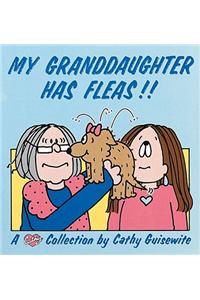 My Granddaughter Has Fleas!!