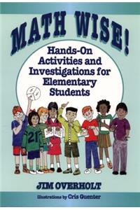 Math Wise!: Hands-On Activities and Investigations for Elementary Students