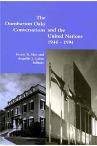 Dumbarton Oaks Conversations and the United Nations, 1944-1994