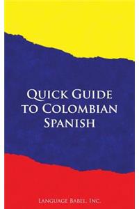 Quick Guide to Colombian Spanish