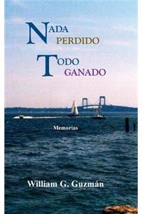 Nada Perdido, Todo Ganado
