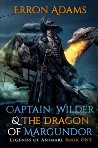 Captain Wilder & The Dragon of Margundor