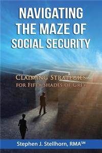 Navigating the Maze of Social Security: Claiming Strategies for Fifty Shades of Grey
