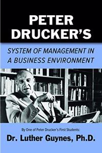 Peter Drucker's System of Management in a Business Environment