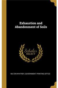Exhaustion and Abandonment of Soils