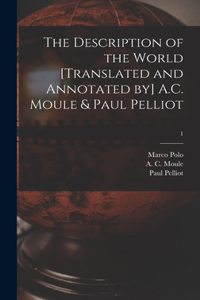 Description of the World [translated and Annotated by] A.C. Moule & Paul Pelliot; 1