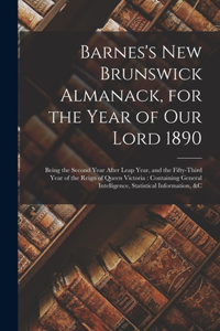 Barnes's New Brunswick Almanack, for the Year of Our Lord 1890 [microform]