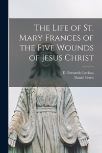 Life of St. Mary Frances of the Five Wounds of Jesus Christ