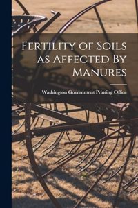 Fertility of Soils as Affected By Manures