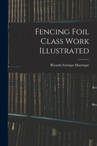 Fencing Foil Class Work Illustrated