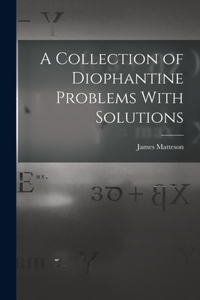 Collection of Diophantine Problems With Solutions