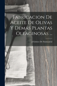 Fabricacion De Aceite De Olivas Y Demás Plantas Oleaginosas ...