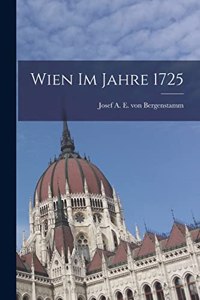 Wien im Jahre 1725