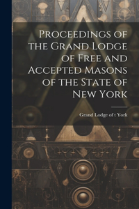 Proceedings of the Grand Lodge of Free and Accepted Masons of the State of New York