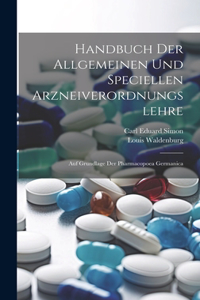 Handbuch Der Allgemeinen Und Speciellen Arzneiverordnungslehre